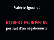 Sornettes et tricheries de Valérie Igounet sur le compte de Robert Faurisson (Première partie)