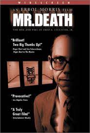 Mr. Death, a film by Errol Morris about Fred Leuchter